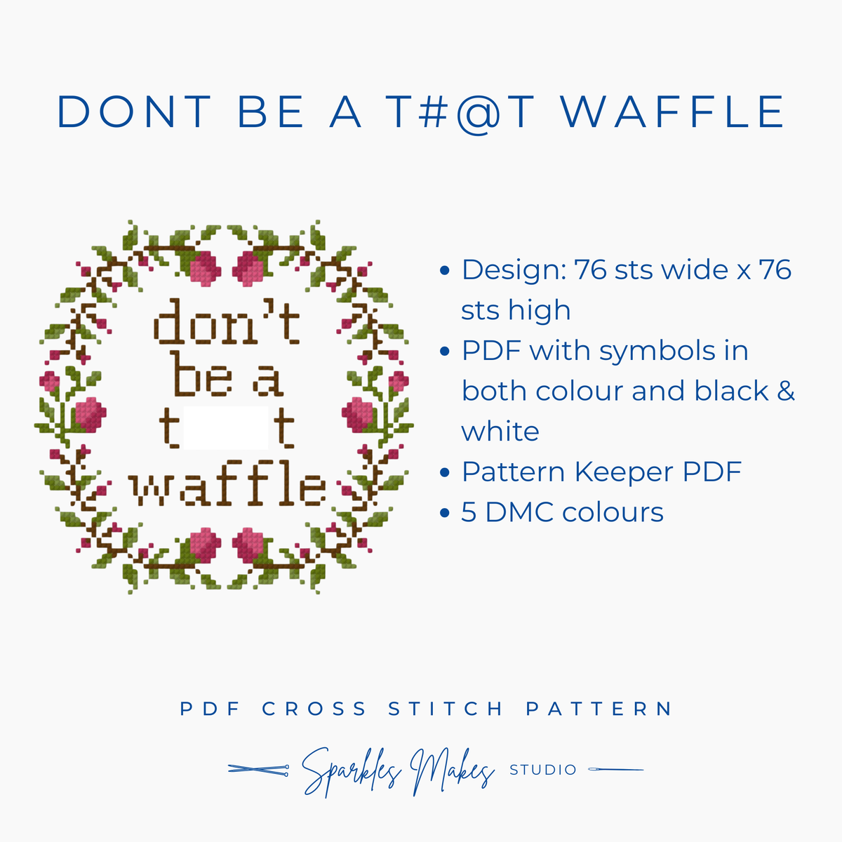 Don’t Be A T#@t Waffle Snarky Quote Cross Stitch Pattern PDF Download