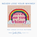 Never Lose Your Whimsy Quote Cross Stitch Pattern PDF Download