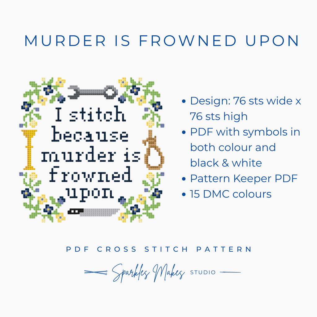 I Stitch Because Murder is Frowned Upon Cross Stitch Pattern PDF Download
