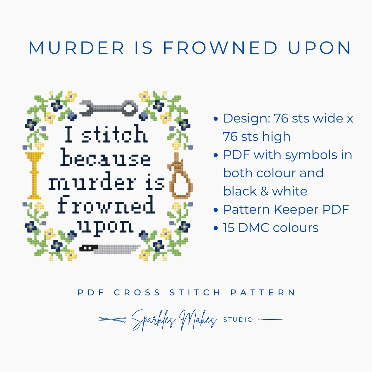 I Stitch Because Murder is Frowned Upon Cross Stitch Pattern PDF Download