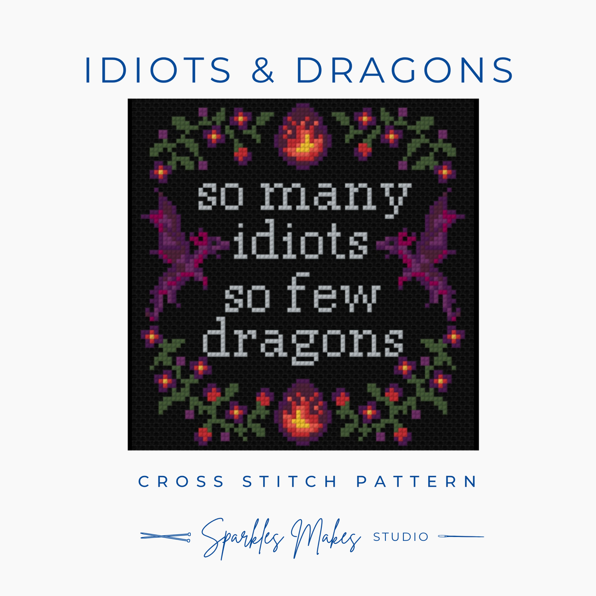 Idiots & Dragons Quote Cross Stitch Pattern PDF