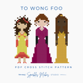 To Wong Foo Inspired Cross Stitch Pattern PDF Download