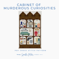A Cabinet of Murderous Curiosities Classic Murder Mystery Inspired Cross Stitch Pattern PDF