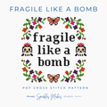 Fragile Like a Bomb Frida Khalo Inspired Quote Cross Stitch Pattern PDF Download