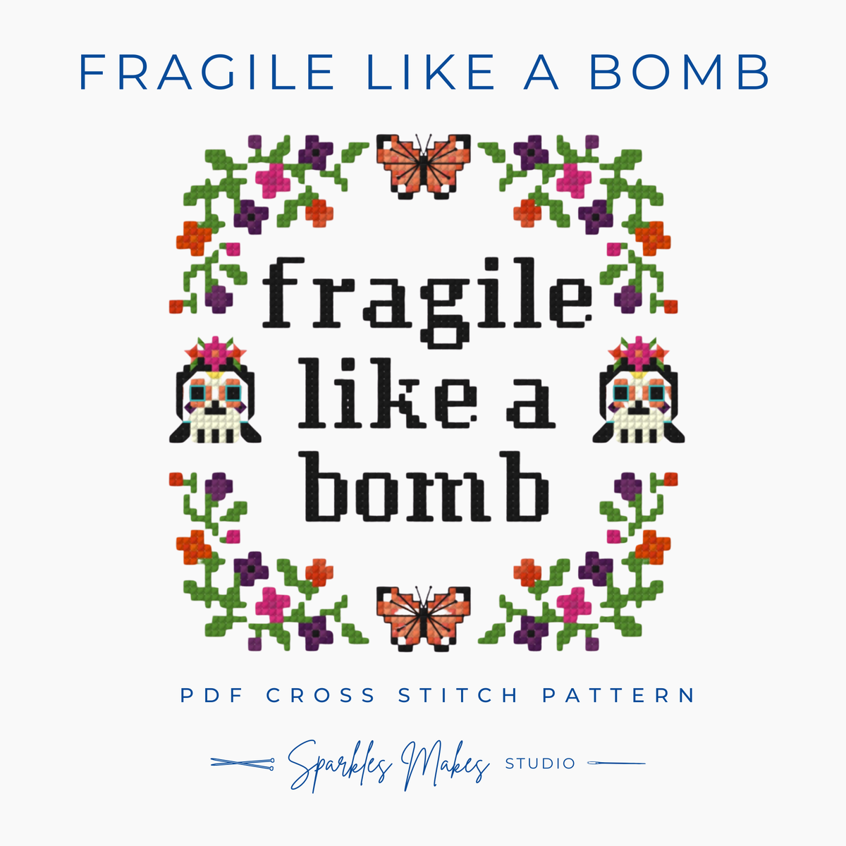 Fragile Like a Bomb Frida Khalo Inspired Quote Cross Stitch Pattern PDF Download