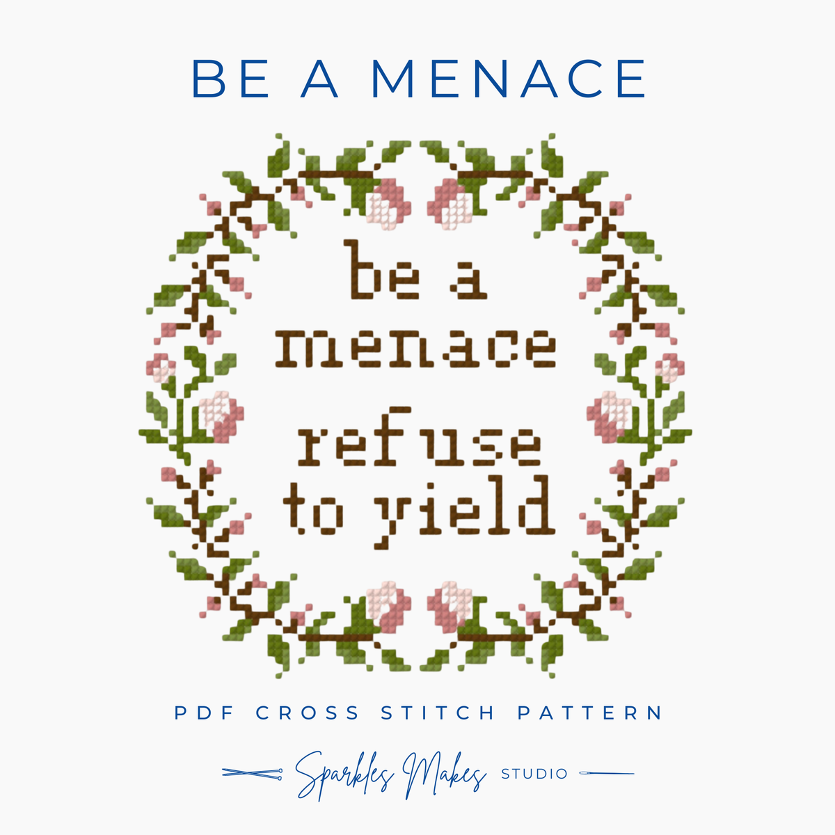 Be a Menace Quote Cross Stitch Pattern PDF Download
