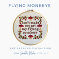 Don’t Make Me Get My Flying Monkeys Snarky Quote Cross Stitch Pattern PDF Download