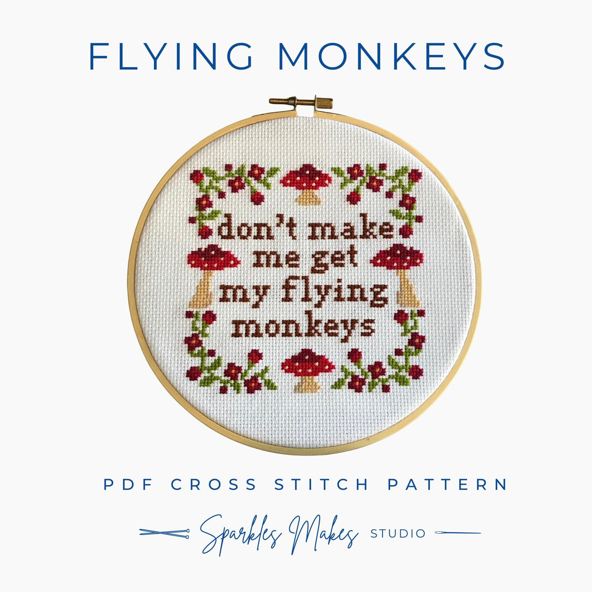 Don’t Make Me Get My Flying Monkeys Snarky Quote Cross Stitch Pattern PDF Download