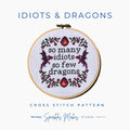 Idiots & Dragons Quote Cross Stitch Pattern PDF