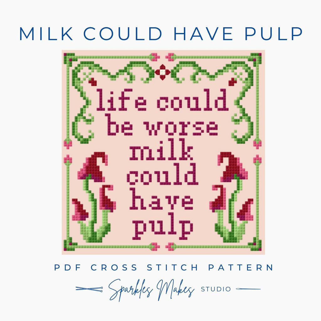 Life Could Be Worse Milk Cold Have Pulp Cross Stitch Pattern PDF Funny