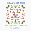 I Stabbed This Snarky Quote Cross Stitch Pattern PDF