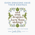 And Even Dragons Have Their Endings LOTR Inspired Quote Cross Stitch Pattern PDF