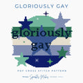 Gloriously Gay LGBTQ+ Pride Quote Cross Stitch Pattern PDF Download